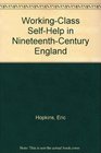 WorkingClass SelfHelp in Nineteenth Century England Responses to Industrialisation