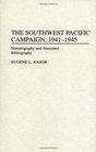 The Southwest Pacific Campaign 19411945 Historiography and Annotated Bibliography