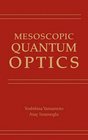 Mesoscopic Quantum Optics