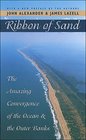Ribbon of Sand: The Amazing Convergence of the Ocean and the Outer Banks (Chapel Hill Book)