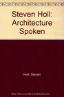 Steven Holl Architecture Spoken