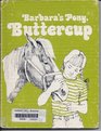 Barbara's Pony Buttercups