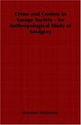Crime and Custom in Savage Society  An Anthropological Study of Savagery