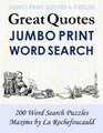 Great Quotes Jumbo Print Word Search 200 Word Search Puzzles with Maxims by La Rochefoucauld in Jumbo Print