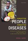 Forgotten People Forgotten Diseases Second Edition The Neglected Tropical Diseases and Their Impact on Global Health and Development