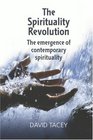The Spirituality Revolution The Emergence of Contemporary Spirituality