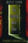 The Universe Next Door The Making of Tomorrow's Science