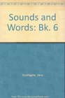 Sounds and Words Bk 6