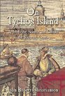On Tycho's Island Tycho Brahe Science and Culture in the Sixteenth Century