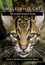 Small Wild Cats: The Animal Answer Guide (Animal Answer Guides: Q&A for the Curious Naturalist)