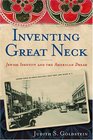 Inventing Great Neck Jewish Identity And the American Dream