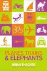 Planes Trains  Elephants