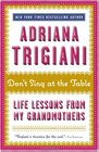 Don't Sing at the Table: Life Lessons from My Grandmothers