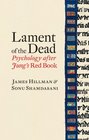 Lament of the Dead Psychology After Jung's Red Book