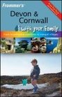 Frommer's Devon and Cornwall with Your Family From Breathtaking Coastlines to Tranquil Villages