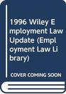 1996 Wiley Employment Law Update