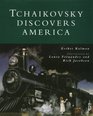 Tchaikovsky Discovers America