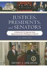 Justices Presidents and Senators A History of the US Supreme Court Appointments from Washington to Bush II
