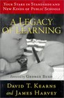 A Legacy of Learning Your Stake in Standards and New Kinds of Public Schools