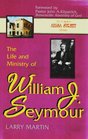 The Life and Ministry of William J. Seymour: And a History of the Azusa Street Revival (The complete Azusa street library)