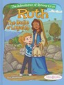 Bible Stories for Girls The Adventures of Rooney Cruz Ruth The Belle of Loyalty A Bible Story Book For Kids Ruth Story of Loyalty Book for Christian Girls  Boys Sunday School Teachers