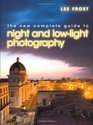 The New Complete Guide to Night and LowLight Photography