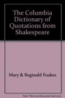 The Columbia Dictionary of Quotations From Shakespeare