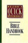 Nelson's Quick Reference Bible Handbook Nelson's Quick Reference Series