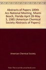 Abstracts of Papers 189th Acs National Meeting Miami Beach Florida April 28May 3 1985