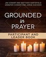 Grounded in Prayer Participant and Leader Book