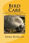 Bird Care Keeping Happy and Healthy Congo African Grey Parrots