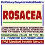 21st Century Complete Medical Guide to Rosacea and Related Disorders Authoritative Government Documents Clinical References and Practical Information for Patients and Physicians