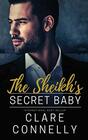 The Sheikh's Secret Baby Nothing stays hidden forever