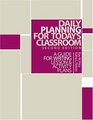 Daily Planning for Today's Classroom A Guide to Writing Lesson and Activity Plans