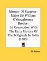Memoir Of SurgeonMajor Sir William O'shaughnessy Brooke In Connection With The Early History Of The Telegraph In India