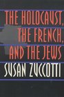 The Holocaust the French and the Jews
