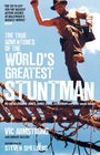 The True Adventures of the World's Greatest Stuntman My Life as Indiana Jones James Bond Superman and Other Movie Heroes