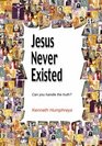 Jesus Never Existed