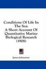 Conditions Of Life In The Sea A Short Account Of Quantitative Marine Biological Research