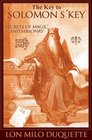 The Key to Solomon's Key Secrets of Magic and Masonry