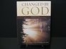 Changed by God The Transforming Power of a Relationship with Christ