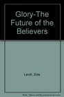 GloryThe Future of the Believers