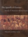 The Spinelli of Florence Fortunes of a Renaissance Merchant Family