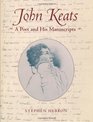John Keats A Poet and His Manuscripts