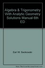 Algebra  Trigonometry With Analytic Geometry Solutions Manual 6th ED
