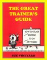 The Great Trainer's Guide How to Train