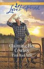 Claiming Her Cowboy (Big Heart Ranch, Bk 1) (Love Inspired, No 1113)