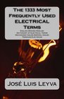 The 1333 Most Frequently Used ELECTRICAL Terms EnglishSpanishEnglish Dictionary of Electrical Terms  Diccionario InglsEspaolIngls  Trminos Elctricos