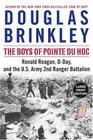 The Boys of Pointe du Hoc LP Ronald Reagan DDay and the US Army 2nd Ranger Battalion