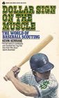 Dollar Sign on the Muscle The World of Baseball Scouting